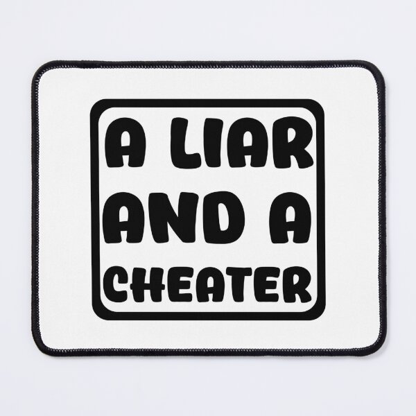 Item preview, A Liar and a Cheat Cheating Cheater Who Lies designed and sold by Slassyat.