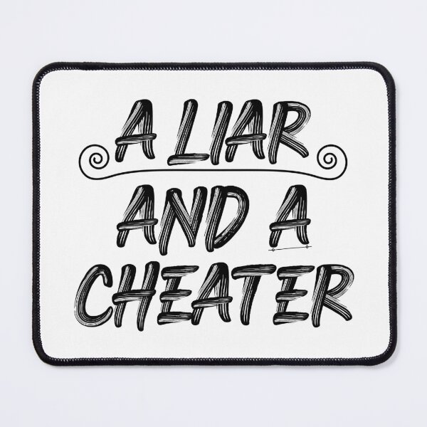 Item preview, A Liar and a Cheat Cheating Cheater Who Lies designed and sold by Slassyat.