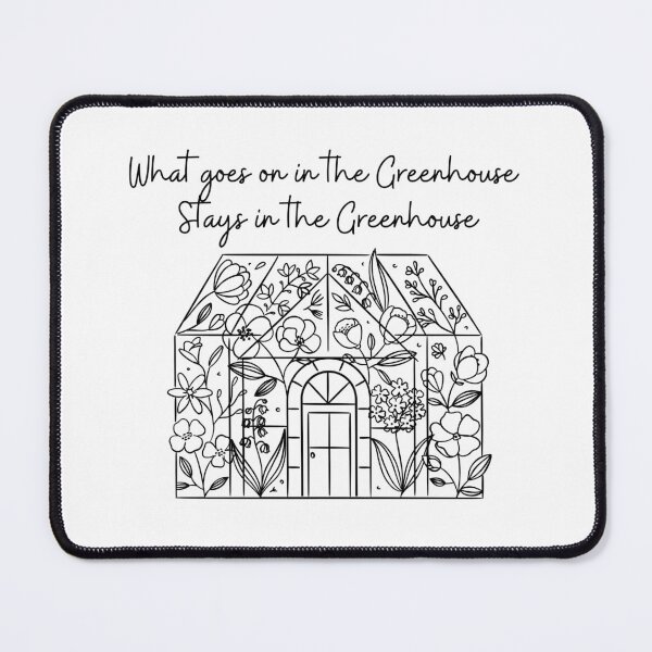 Item preview, What goes on in the Greenhouse saying, funny, overgrown in greenhouse designed and sold by Katrina-Clayton.