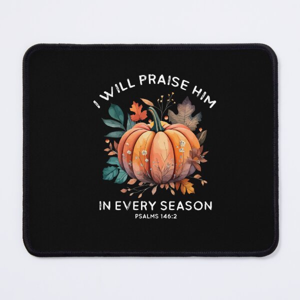 Item preview, I Praise Him In Every Fall Season Christian Bible Verse designed and sold by Dressed For Duty.