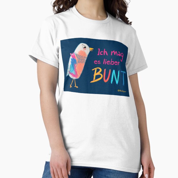 Ich mag es lieber BUNT - dunkelblau Classic T-Shirt