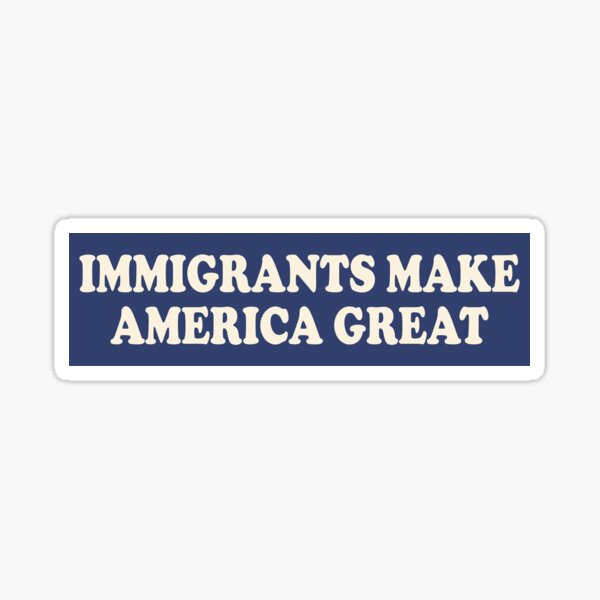 Item preview, Immigrants Make America Great! Political Democrat Bumper designed and sold by germashop.