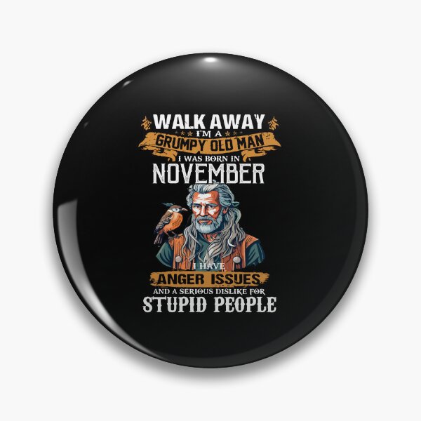 Item preview, Walk Away I'm A Grumpy Old Man Born In November Funny Bday designed and sold by Dressed For  Duty.