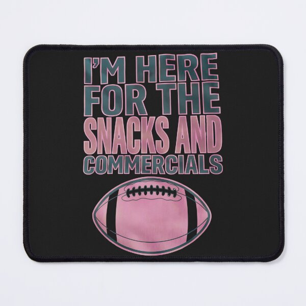 Item preview, I'm Here For The Snacks And Commercials: The Ultimate Game Day Mood designed and sold by elynne9.