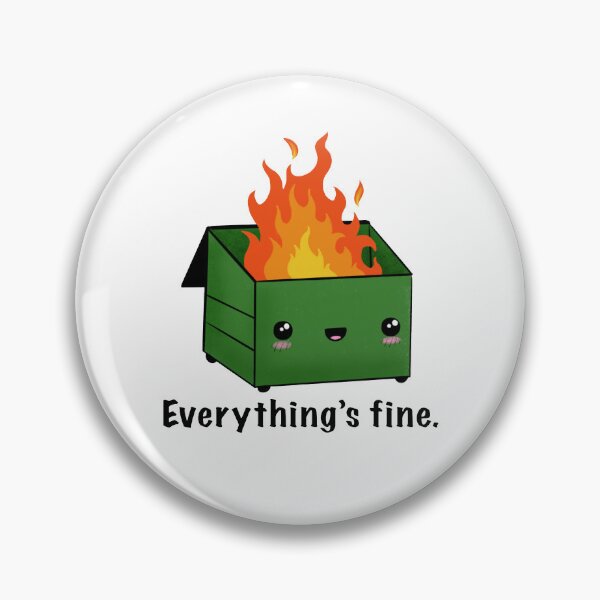 Item preview, Dumpster Fire Everything's Is Fine designed and sold by Paint-n-Patts.