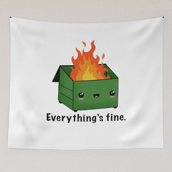 Item preview, Dumpster Fire Everything's Is Fine designed and sold by Paint-n-Patts.