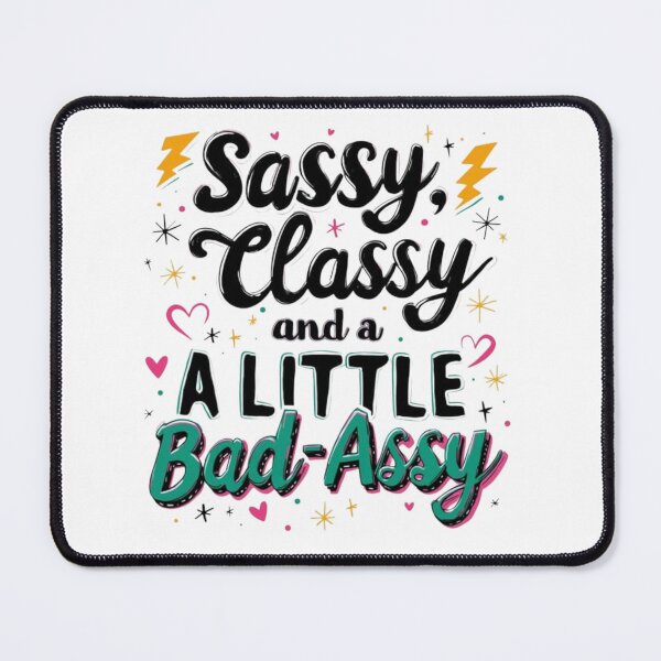 Item preview, Sassy, Classy and a Little Bad-*** designed and sold by tamoora.