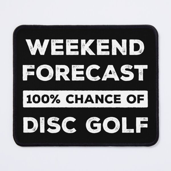 Item preview, Weekend Forecast 100% Chance Of Disc Golf Funny designed and sold by RareBunny.