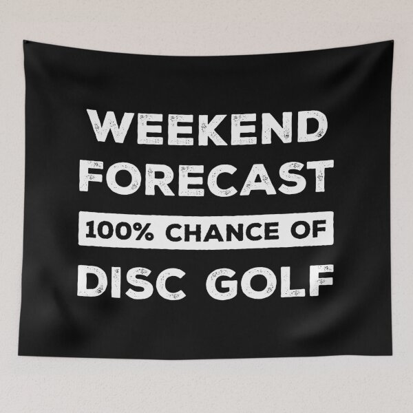 Item preview, Weekend Forecast 100% Chance Of Disc Golf Funny designed and sold by RareBunny.
