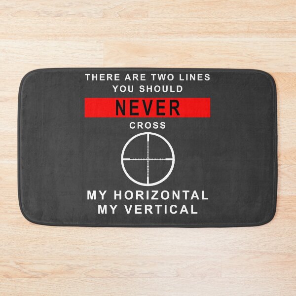 Item preview, There are two line you should never cross My Horizontal My Vertical designed and sold by 91pw11.