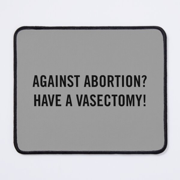 Item preview, "Pro-Choice & Funny Vasectomy Humor – Reproductive Rights & Abortion Debate Statement" designed and sold by artworkathome.