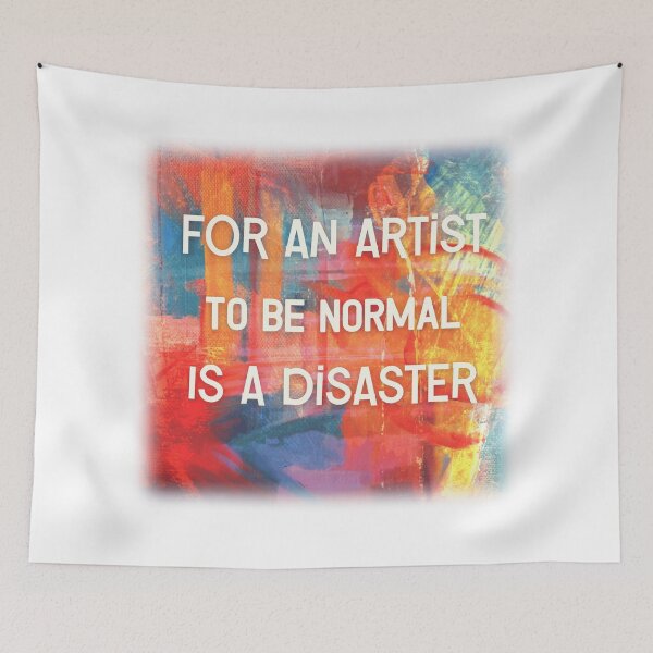 Item preview, For an Artist to be Normal is a Disaster designed and sold by WigOutlet.
