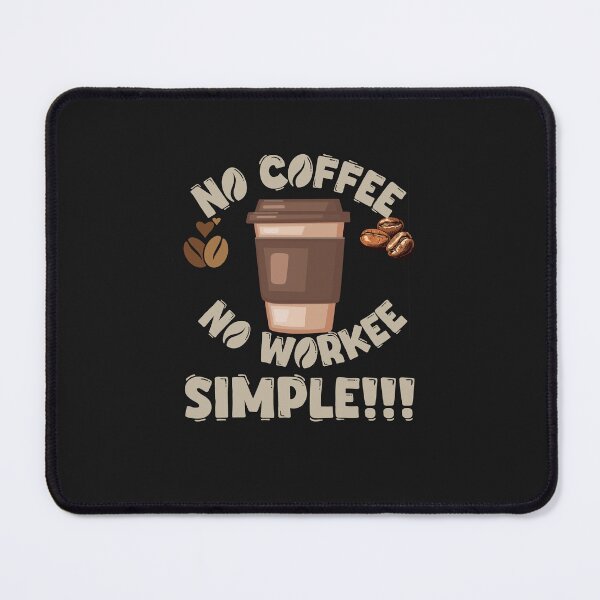 Item preview, No Coffee No Workee Simple!!! designed and sold by AImarioart.