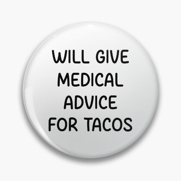 Item preview, will give medical advice for tacos  designed and sold by designing01Ar3.
