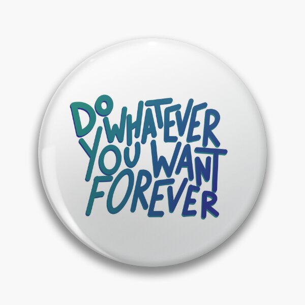 Item preview, do whatever you want forever 2 designed and sold by tempestaurora.