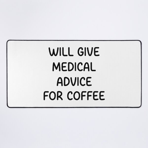 Item preview, will give medical advice for coffee designed and sold by designing01Ar3.