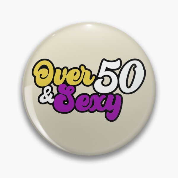 Item preview, Over 50 & Sexy designed and sold by MY77Designs.