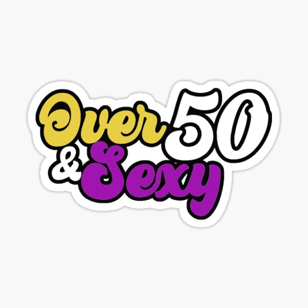 Artikel-Vorschau von Über 50 & Sexy, designt und verkauft von MY77Designs.