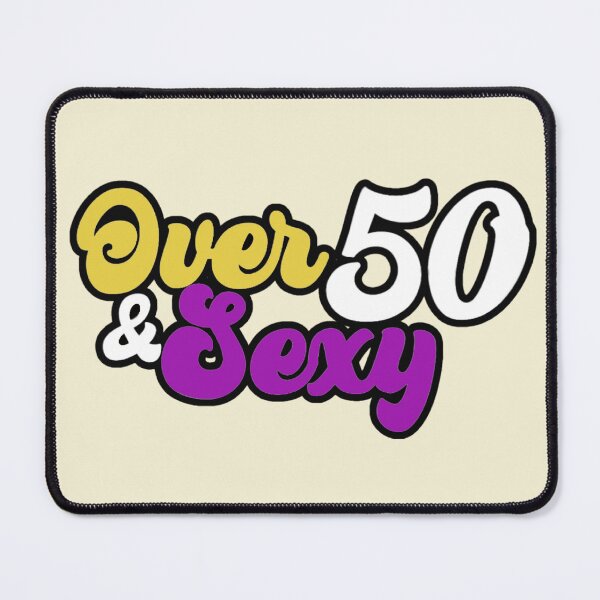 Item preview, Over 50 & Sexy designed and sold by MY77Designs.