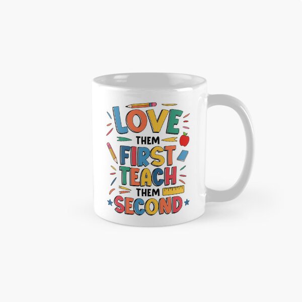 Item preview, Love Them First Teach Them Second Colorful Teacher Quote designed and sold by Designer-Girl.