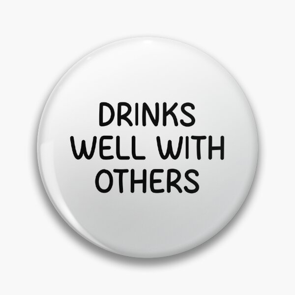 Item preview, Drinks well with others  designed and sold by designing01Ar3.
