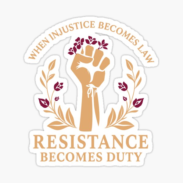 Item preview, When Injustice Becomes Law Resistance Becomes Duty Quote designed and sold by jaggyboy.