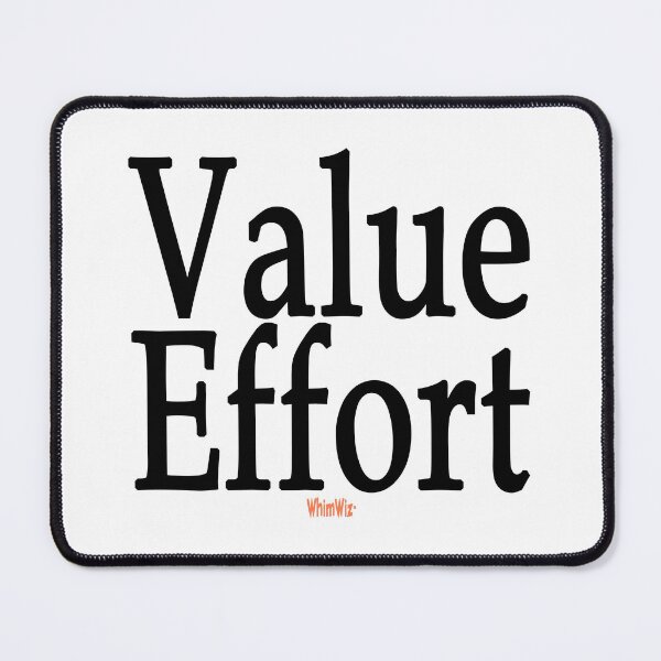 Item preview, Value Effort designed and sold by WhimWiz.