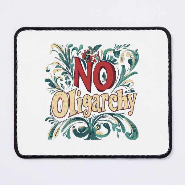 Item preview, No Oligarchy designed and sold by SiggyZiggy.
