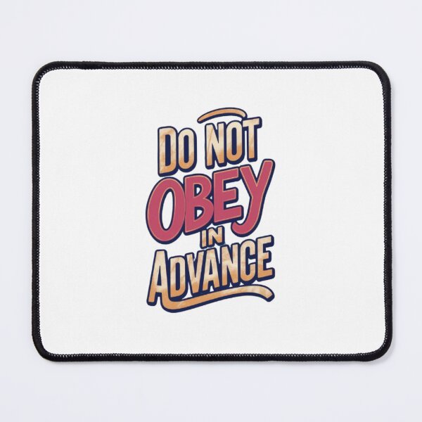 Item preview, Do Not Obey In Advance designed and sold by Shivam Arora.