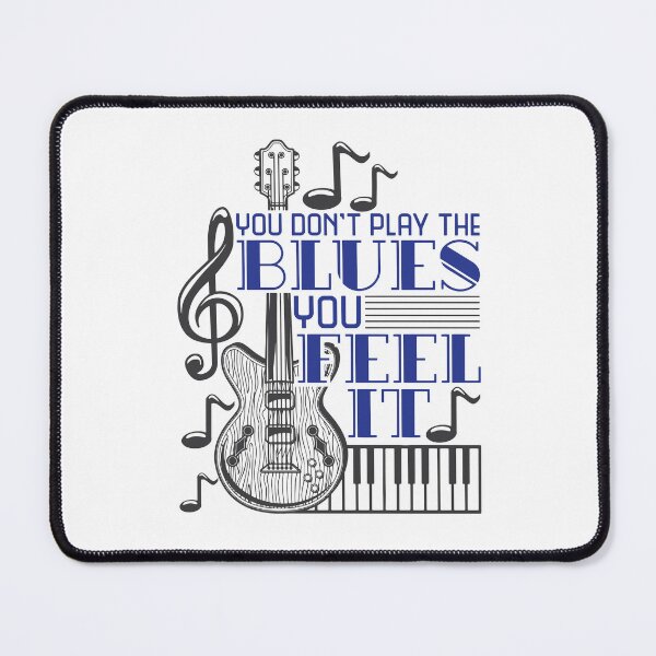 Item preview, You Don't Play the Blues You Feel It Music Musician designed and sold by jaygo.