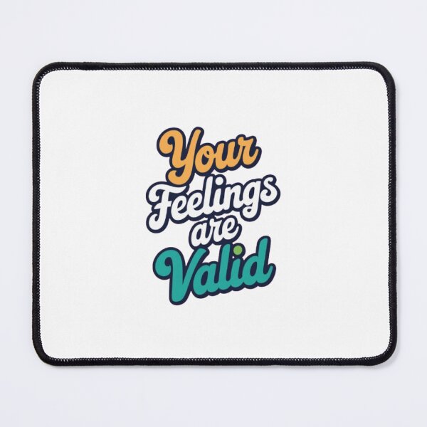 Item preview, Your Feelings Are Valid designed and sold by Shivam Arora.