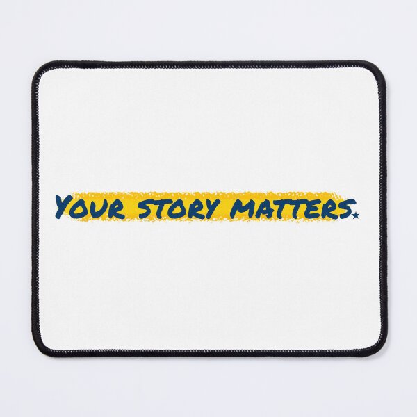 Item preview, Your story matters designed and sold by Shuriken12.