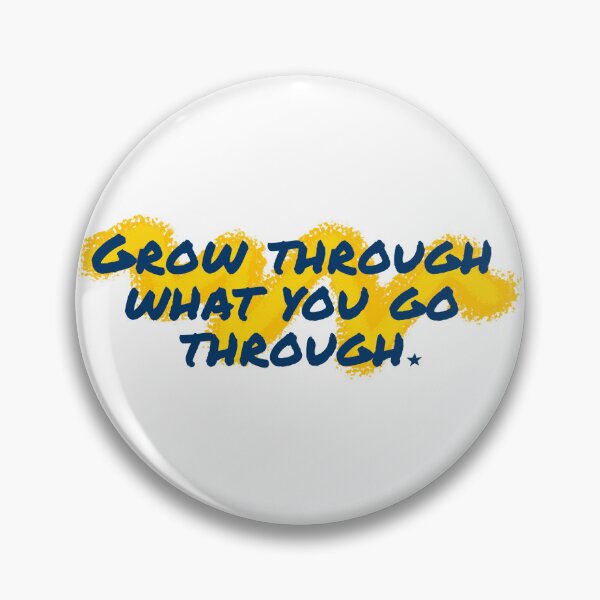 Item preview, Grow through what you go through designed and sold by Shuriken12.