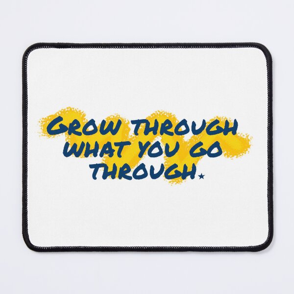 Item preview, Grow through what you go through designed and sold by Shuriken12.