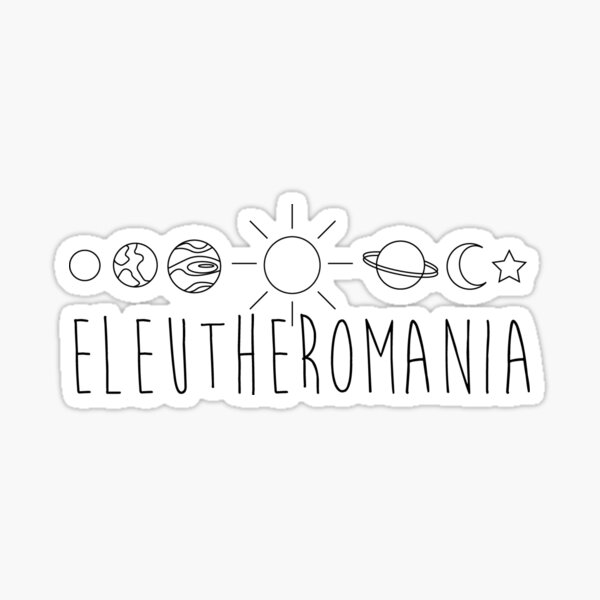 Eleutheromania Sticker