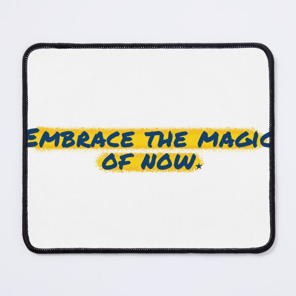 Item preview, Embrace the magic of now designed and sold by Shuriken12.