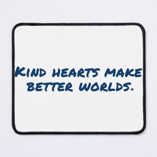 Item preview, Kind hearts make better worlds designed and sold by Shuriken12.