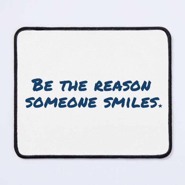 Item preview, Be the reason someone smiles designed and sold by Shuriken12.