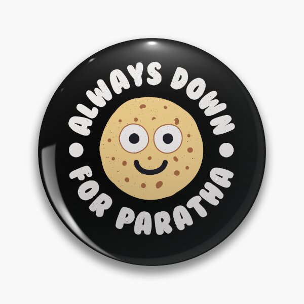 Item preview, Always Down For Paratha - Indian Bread Paratha designed and sold by TomThornton.