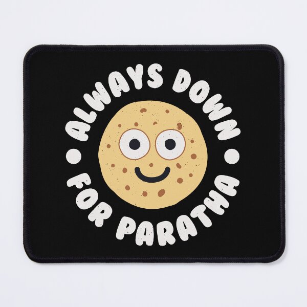 Item preview, Always Down For Paratha - Indian Bread Paratha designed and sold by TomThornton.