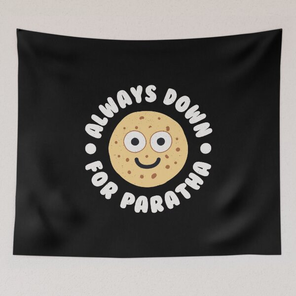 Item preview, Always Down For Paratha - Indian Bread Paratha designed and sold by TomThornton.