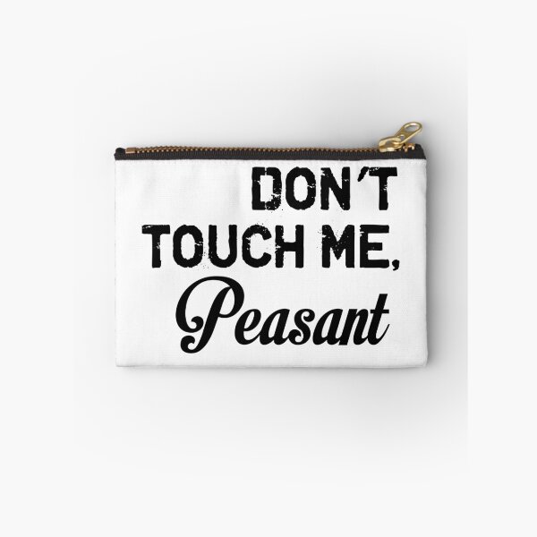 Item preview, Don't Touch Me Peasant funny t shirt designed and sold by StreetArtPro.