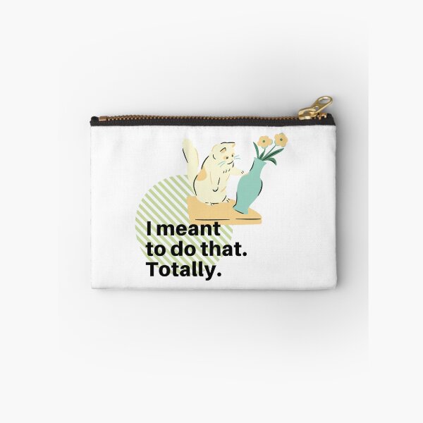 Item preview, I meant to do that. Totally. Funny cat meme designed and sold by fengyuhao.