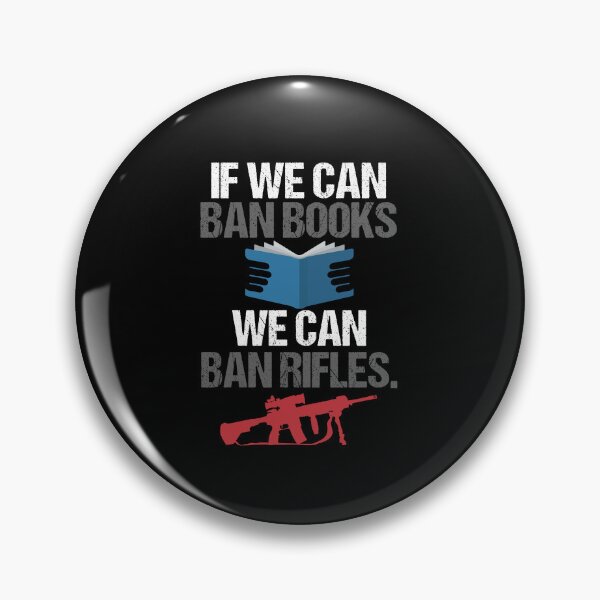 Item preview, If We Can Ban Books We Can Ban Assault Rifles Funny designed and sold by Dressed For  Duty.