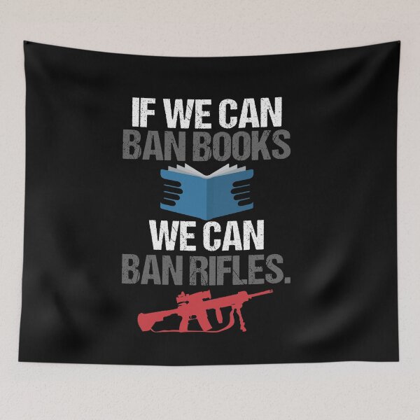 Item preview, If We Can Ban Books We Can Ban Assault Rifles Funny designed and sold by Dressed For  Duty.