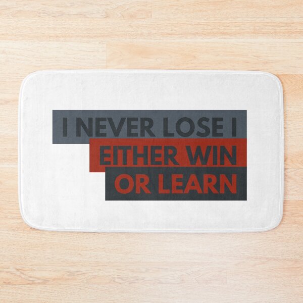 Item preview, I Never Lose I Either Win Or Learn designed and sold by ZooStateofMind.