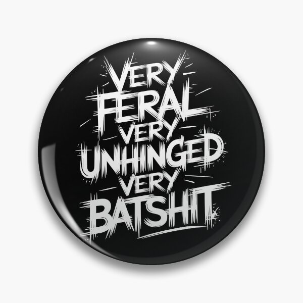 Item preview, Very Feral Very Unhinged Very Batshit designed and sold by AniArtPL.