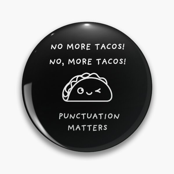 Item preview, No More Tacos Punctuation Matters designed and sold by AniArtPL.
