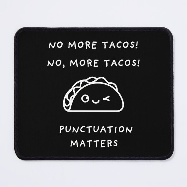 Item preview, No More Tacos Punctuation Matters designed and sold by AniArtPL.