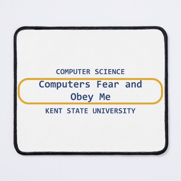 Item preview, Computers Fear and Obey Me designed and sold by KentStateCS.